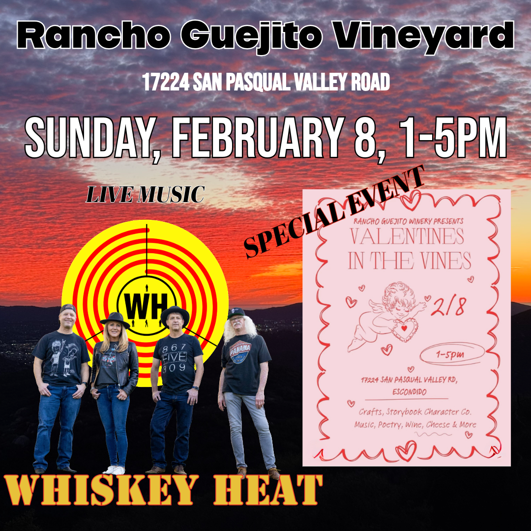 Whiskey Heat - Rancho Guejito Vineyard 2/8/2026